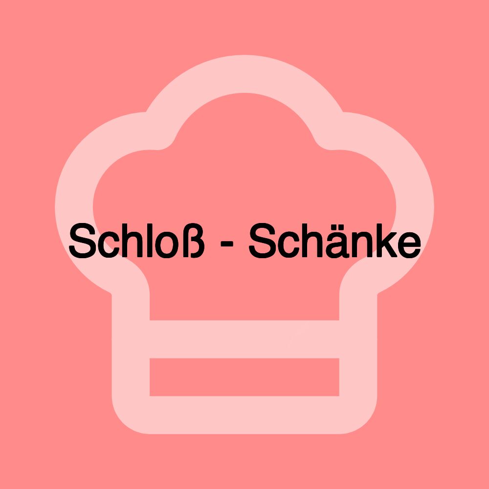 Schloß - Schänke