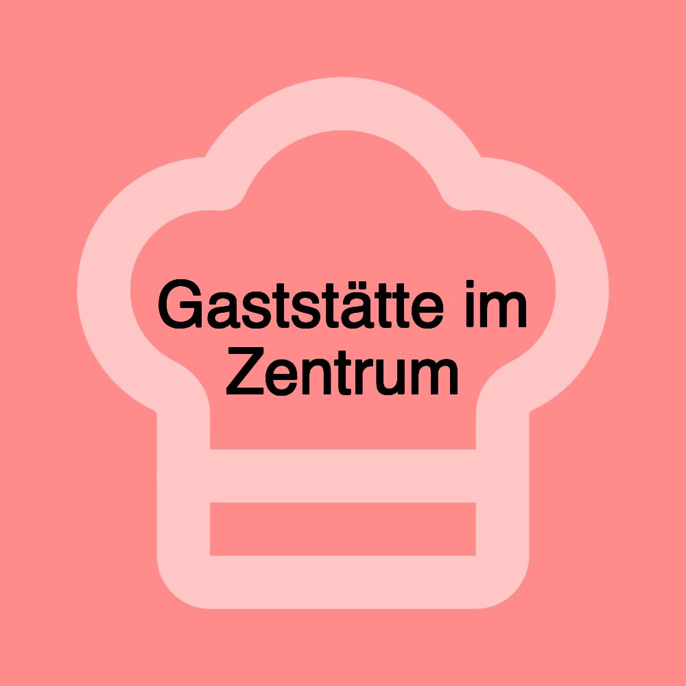 Gaststätte im Zentrum