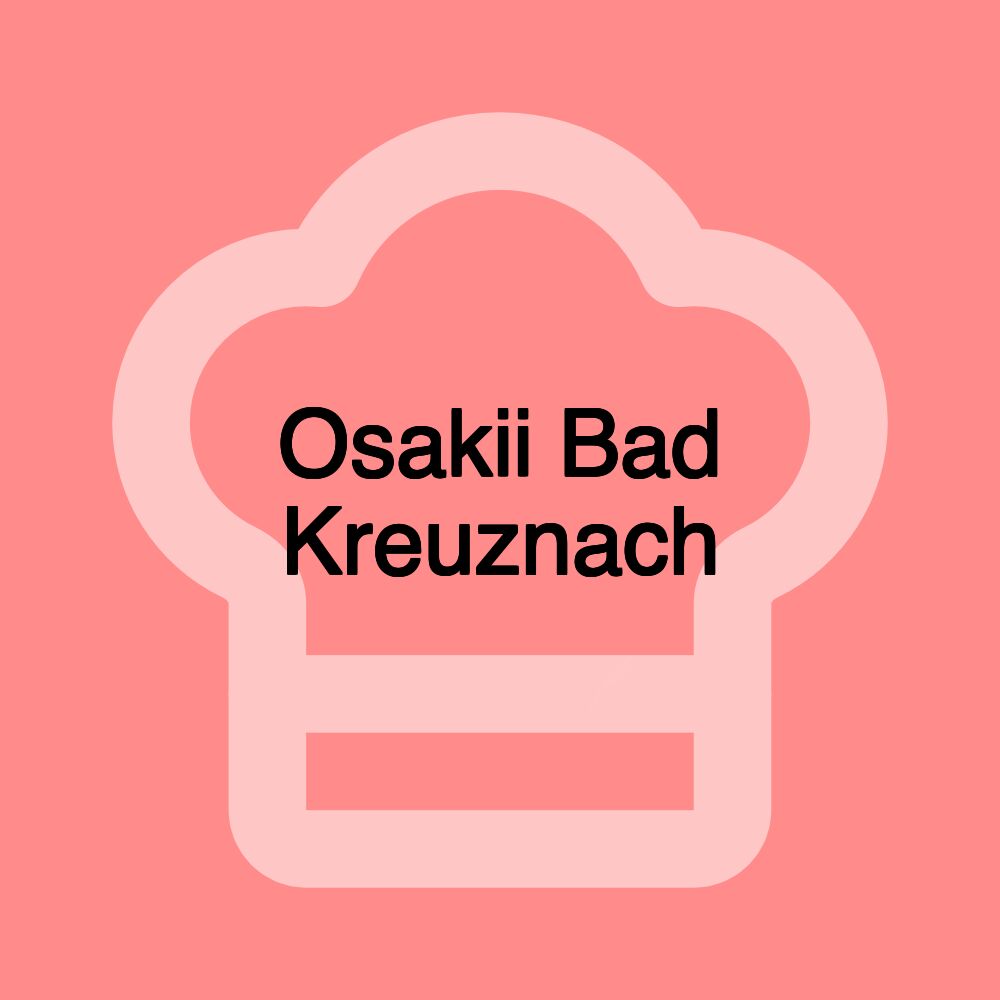 Osakii Bad Kreuznach