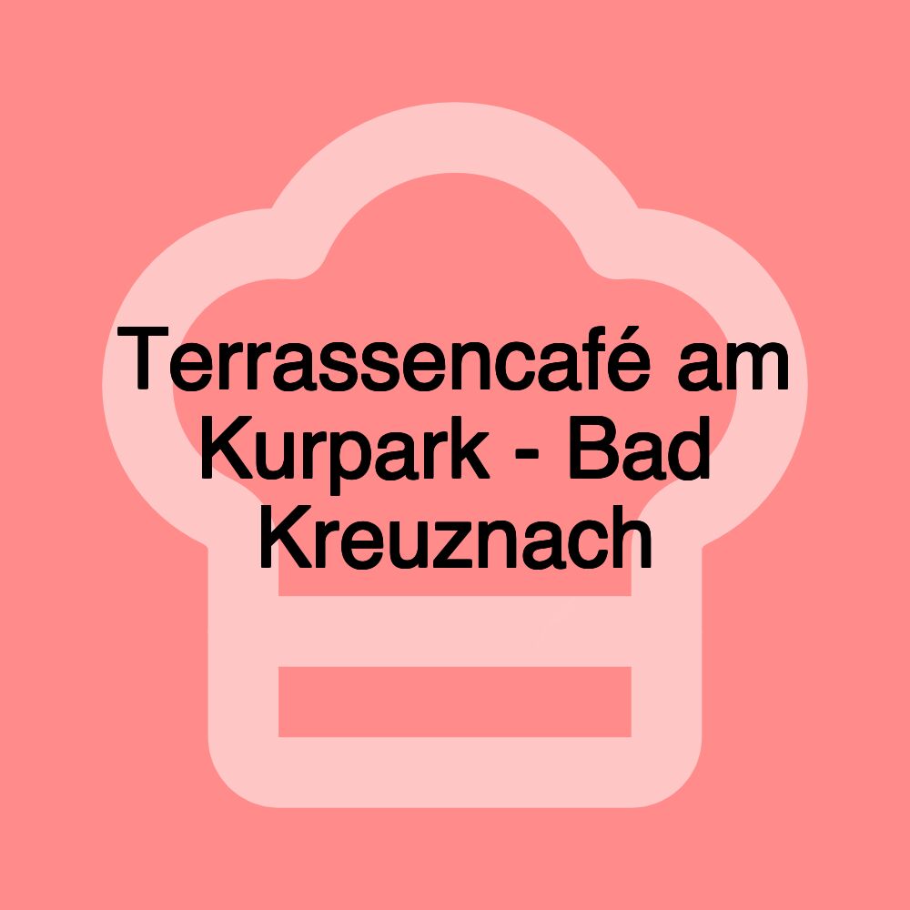 Terrassencafé am Kurpark - Bad Kreuznach