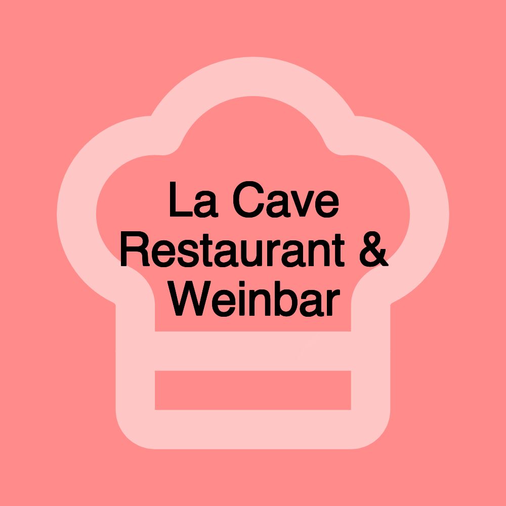 La Cave Restaurant & Weinbar