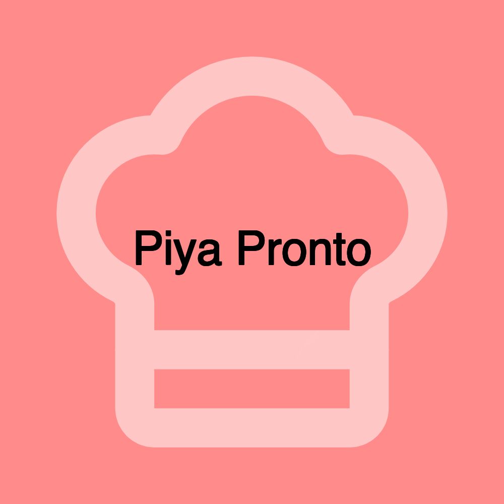 Piya Pronto