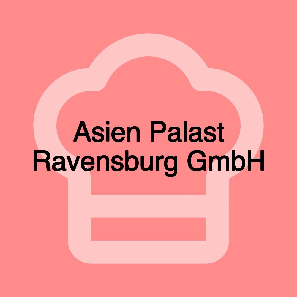 Asien Palast Ravensburg GmbH