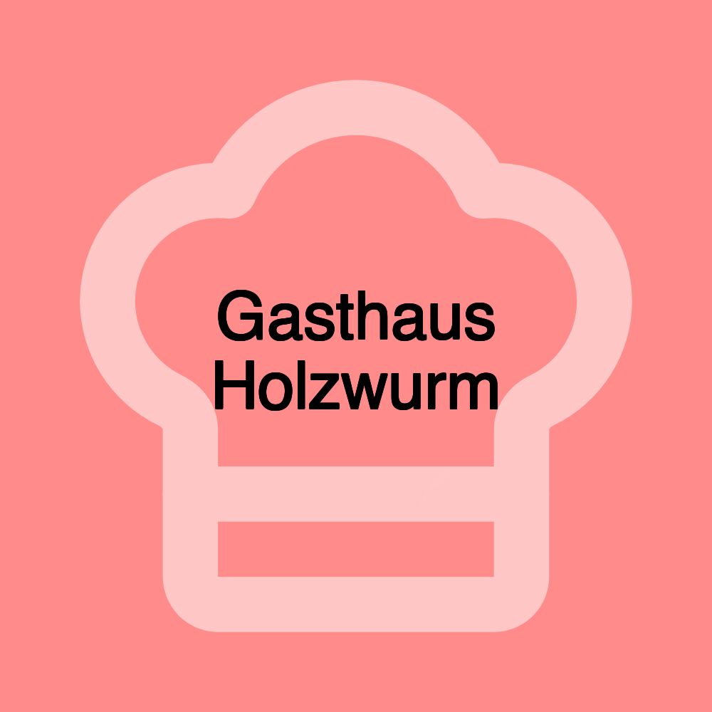 Gasthaus Holzwurm