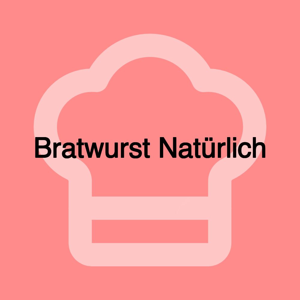 Bratwurst Natürlich