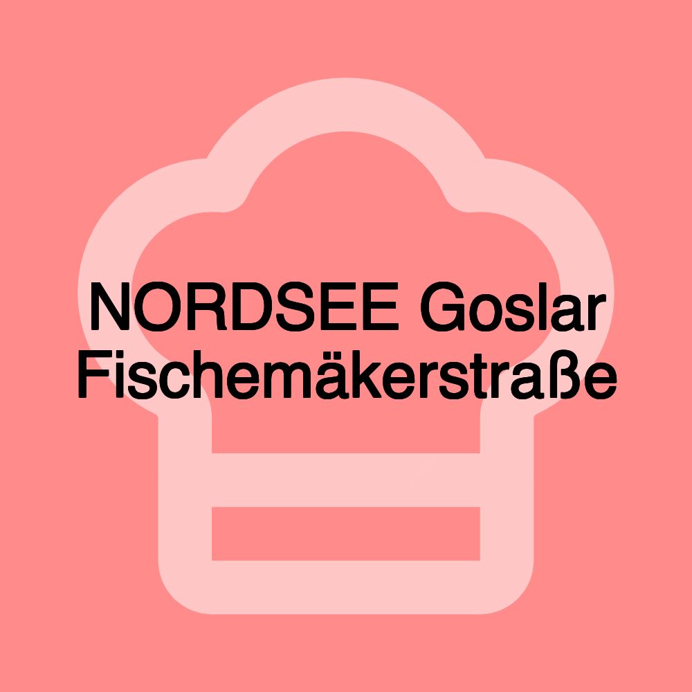 NORDSEE Goslar Fischemäkerstraße