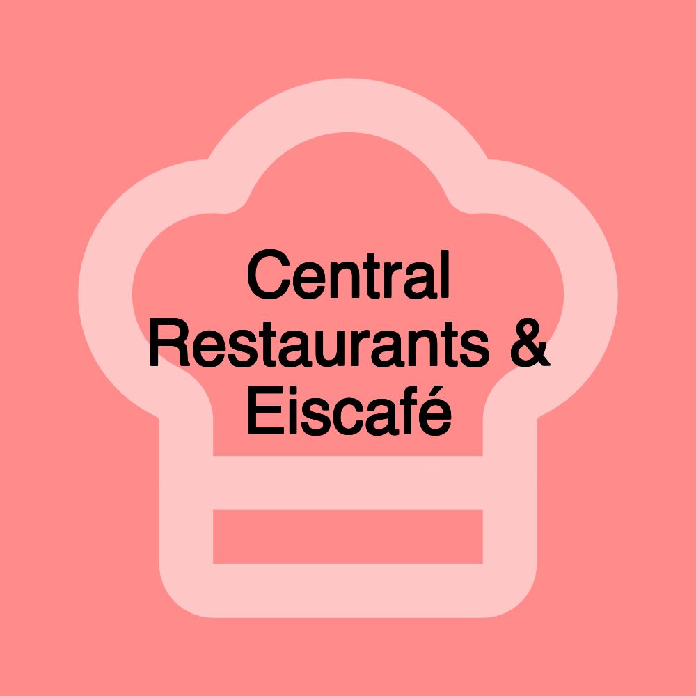 Central Restaurants & Eiscafé