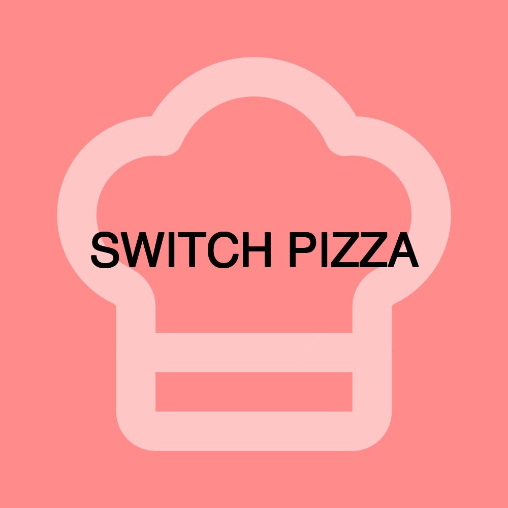 SWITCH PIZZA