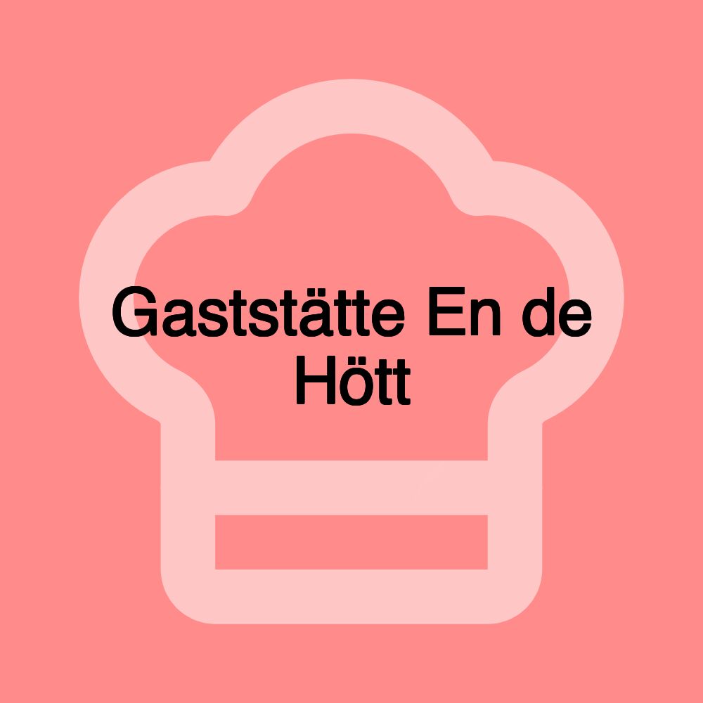 Gaststätte En de Hött