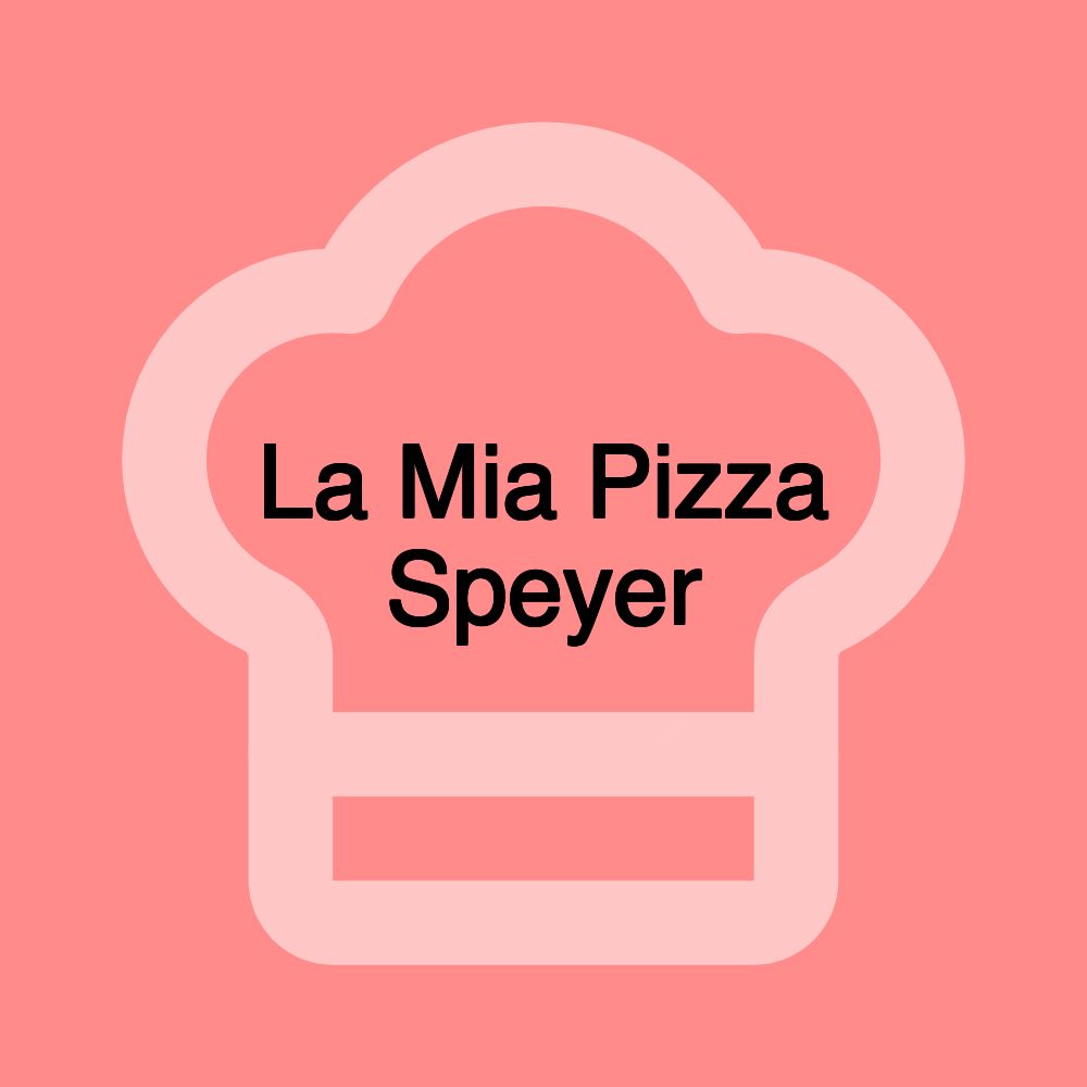 La Mia Pizza Speyer