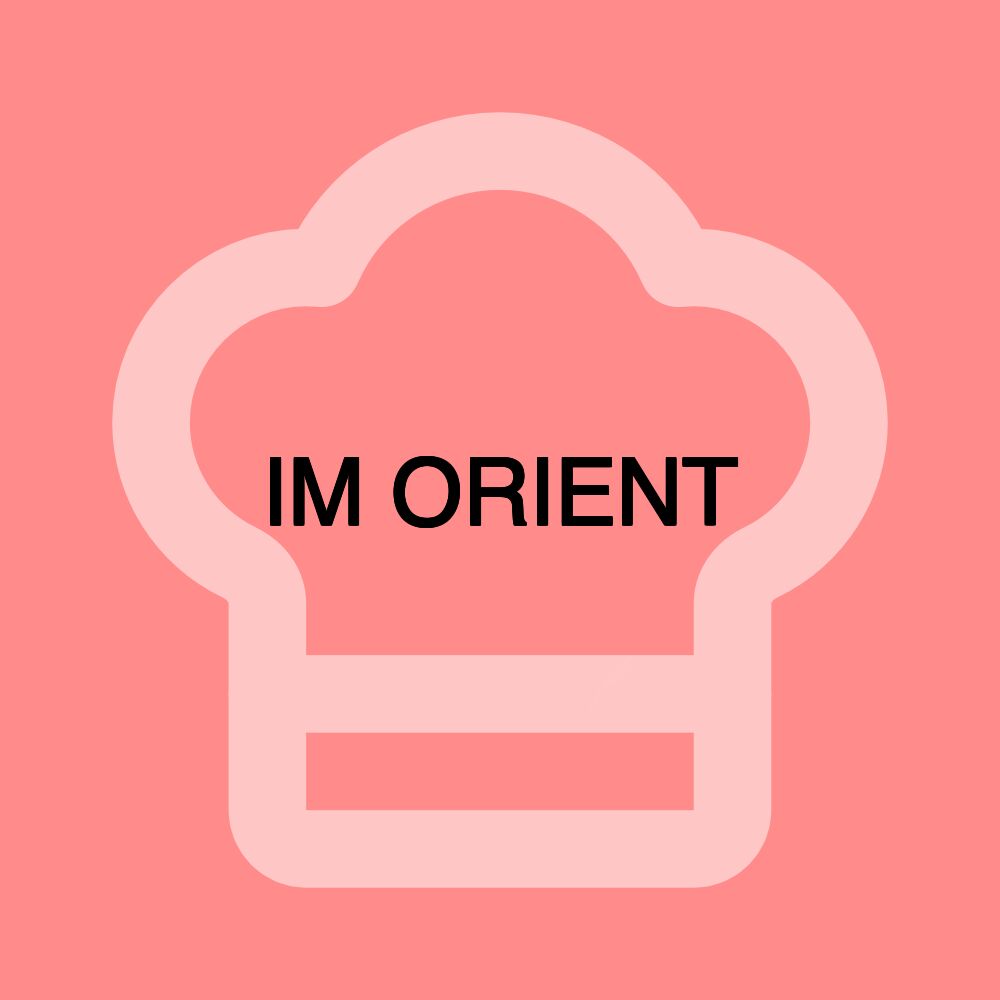 IM ORIENT