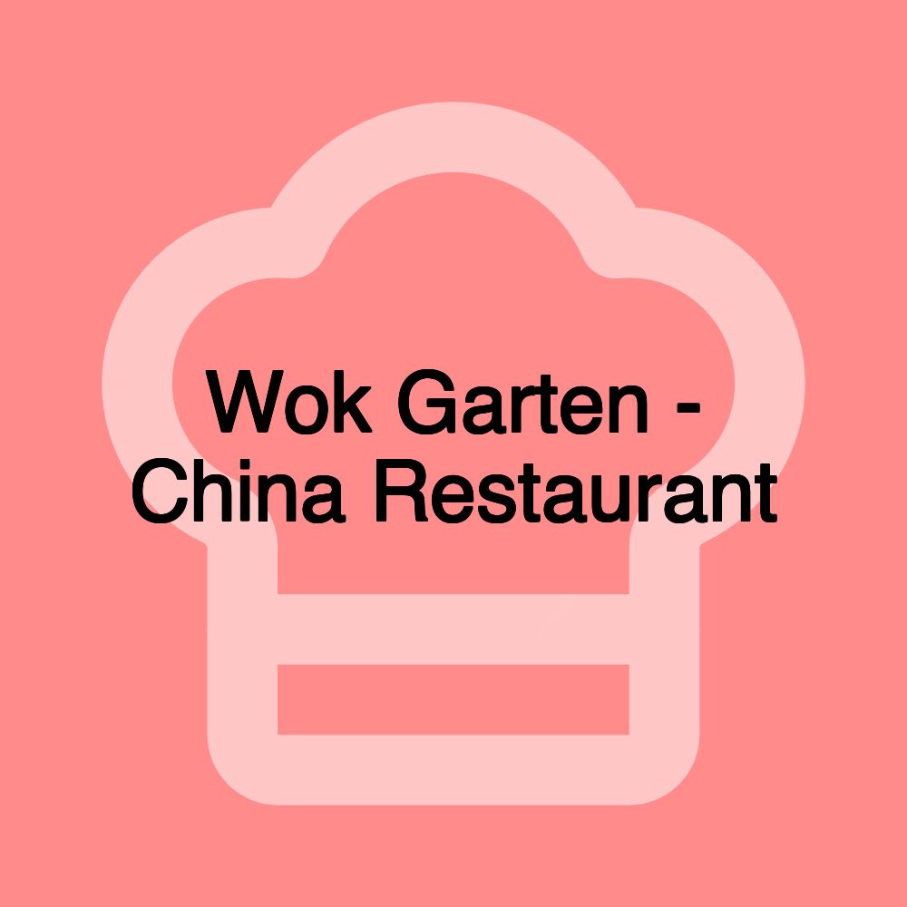 Wok Garten - China Restaurant