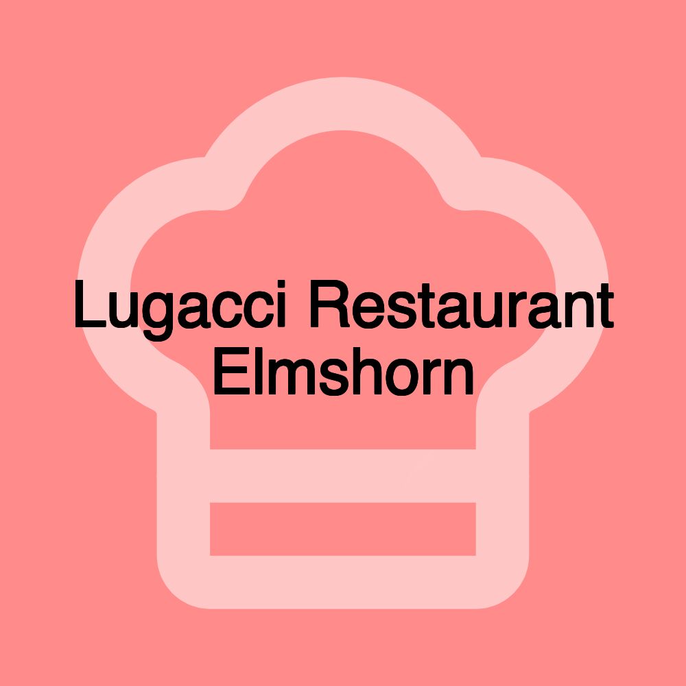 Lugacci Restaurant Elmshorn