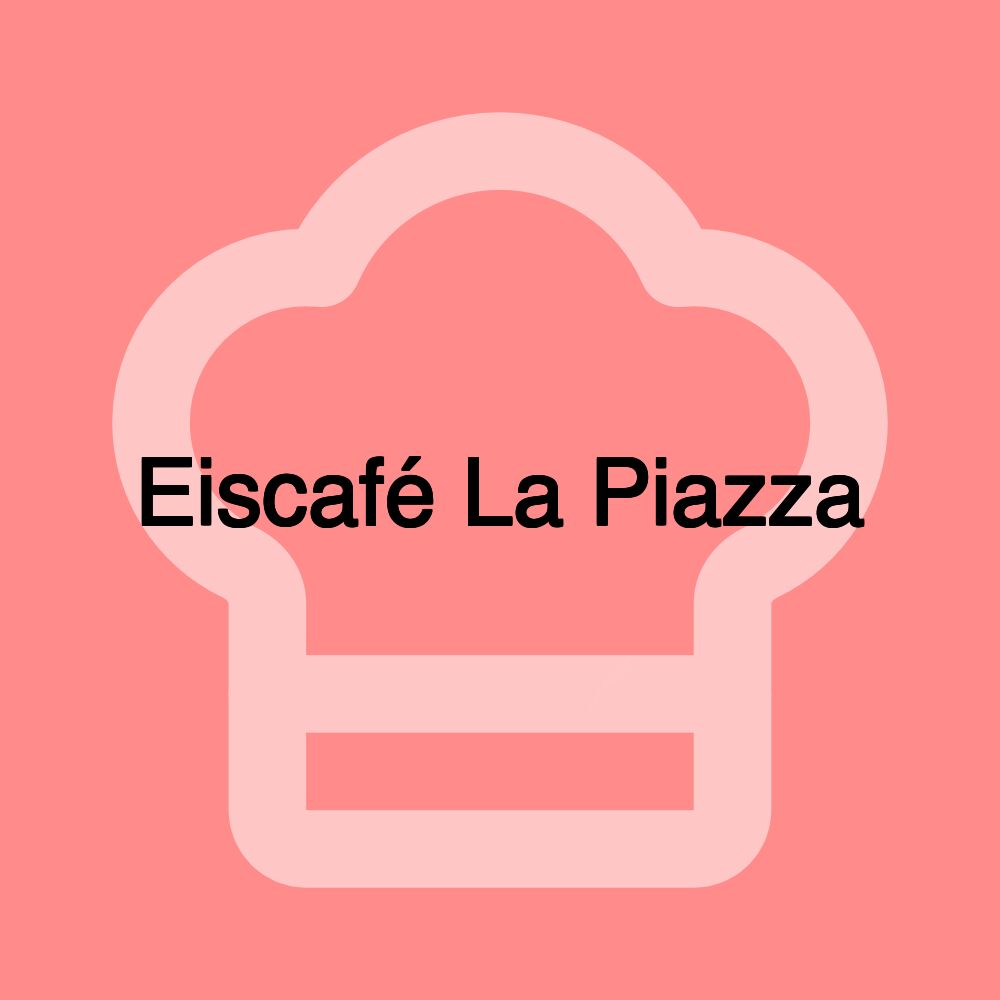 Eiscafé La Piazza