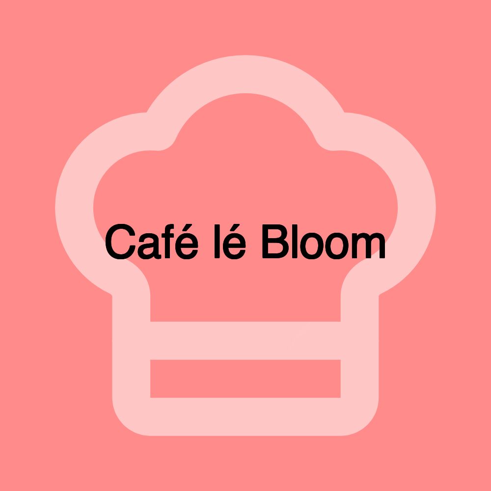 Café lé Bloom