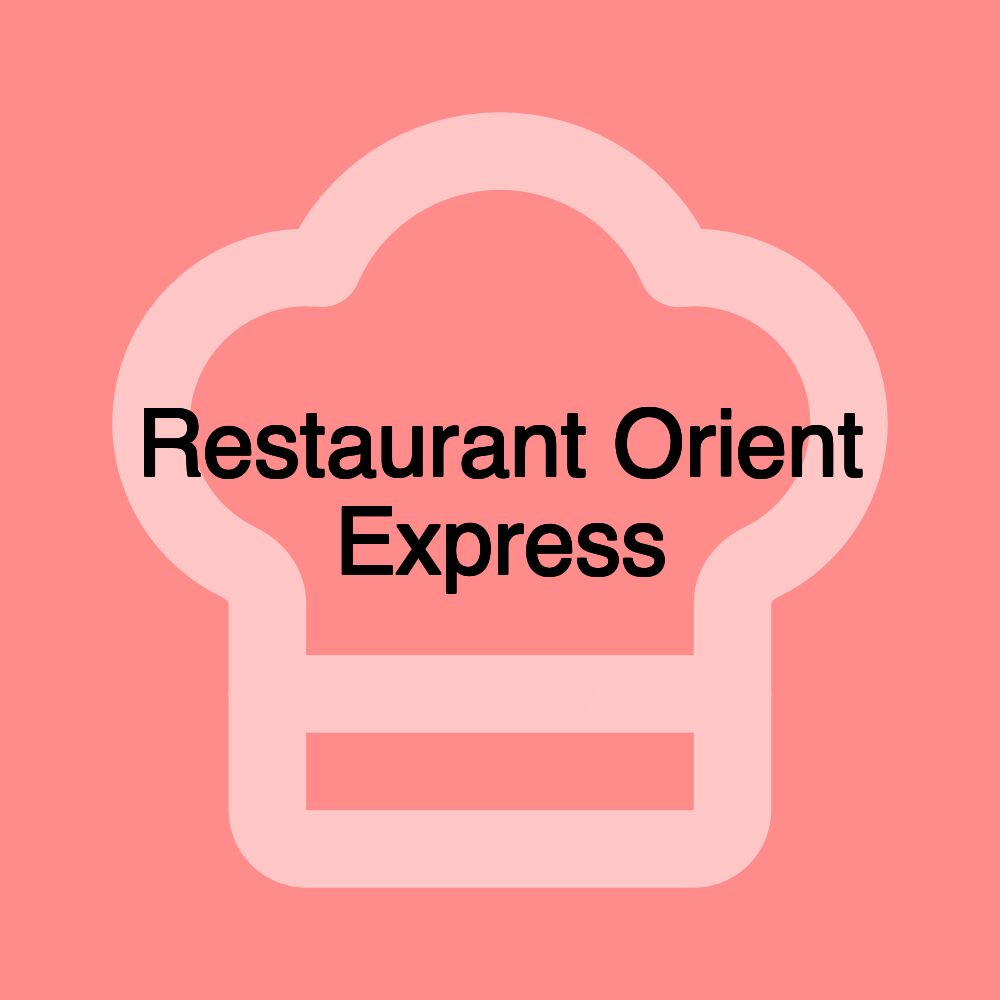 Restaurant Orient Express