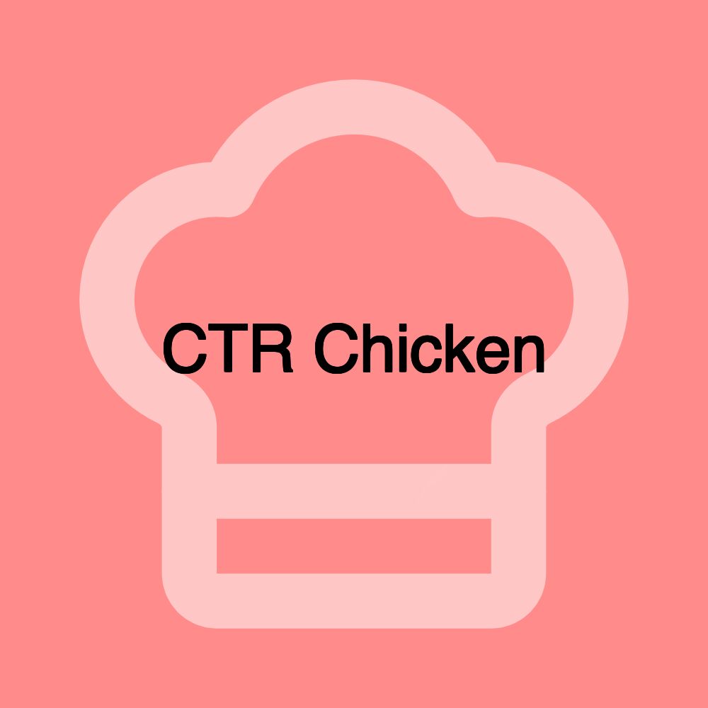 CTR Chicken