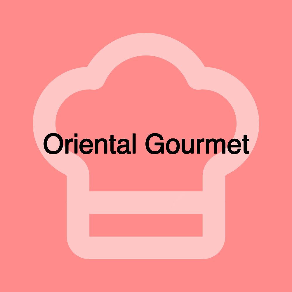 Oriental Gourmet