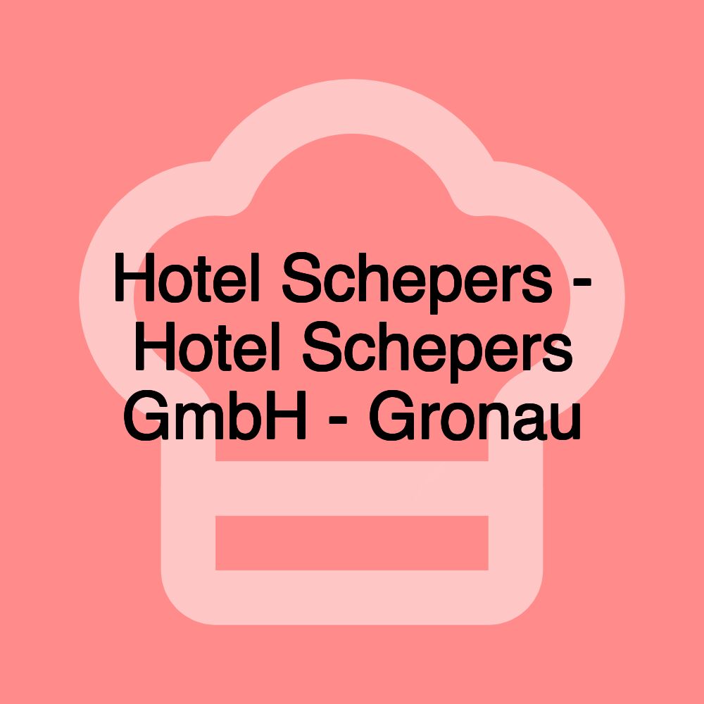 Hotel Schepers - Hotel Schepers GmbH - Gronau