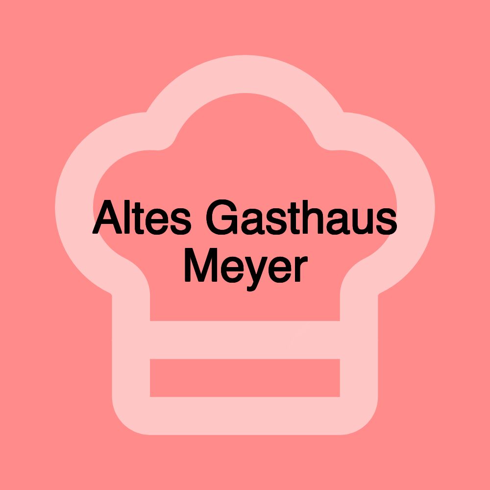 Altes Gasthaus Meyer