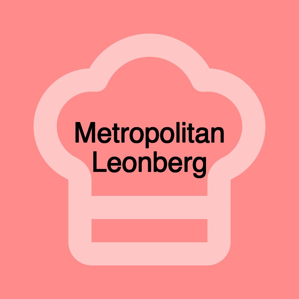 Metropolitan Leonberg