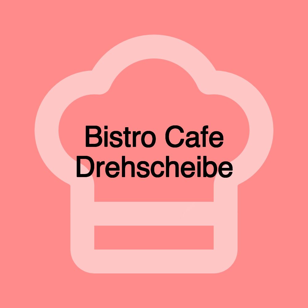 Bistro Cafe Drehscheibe