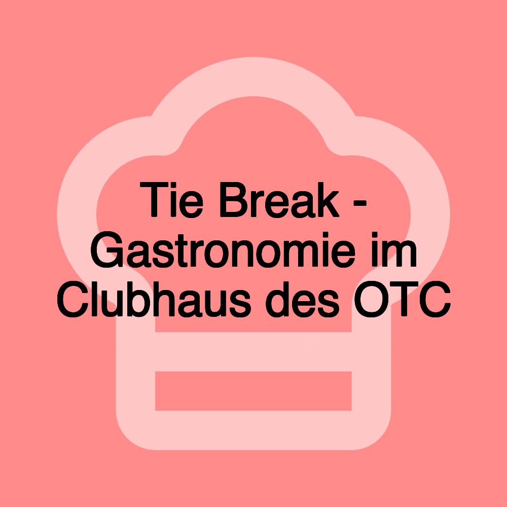 Tie Break - Gastronomie im Clubhaus des OTC