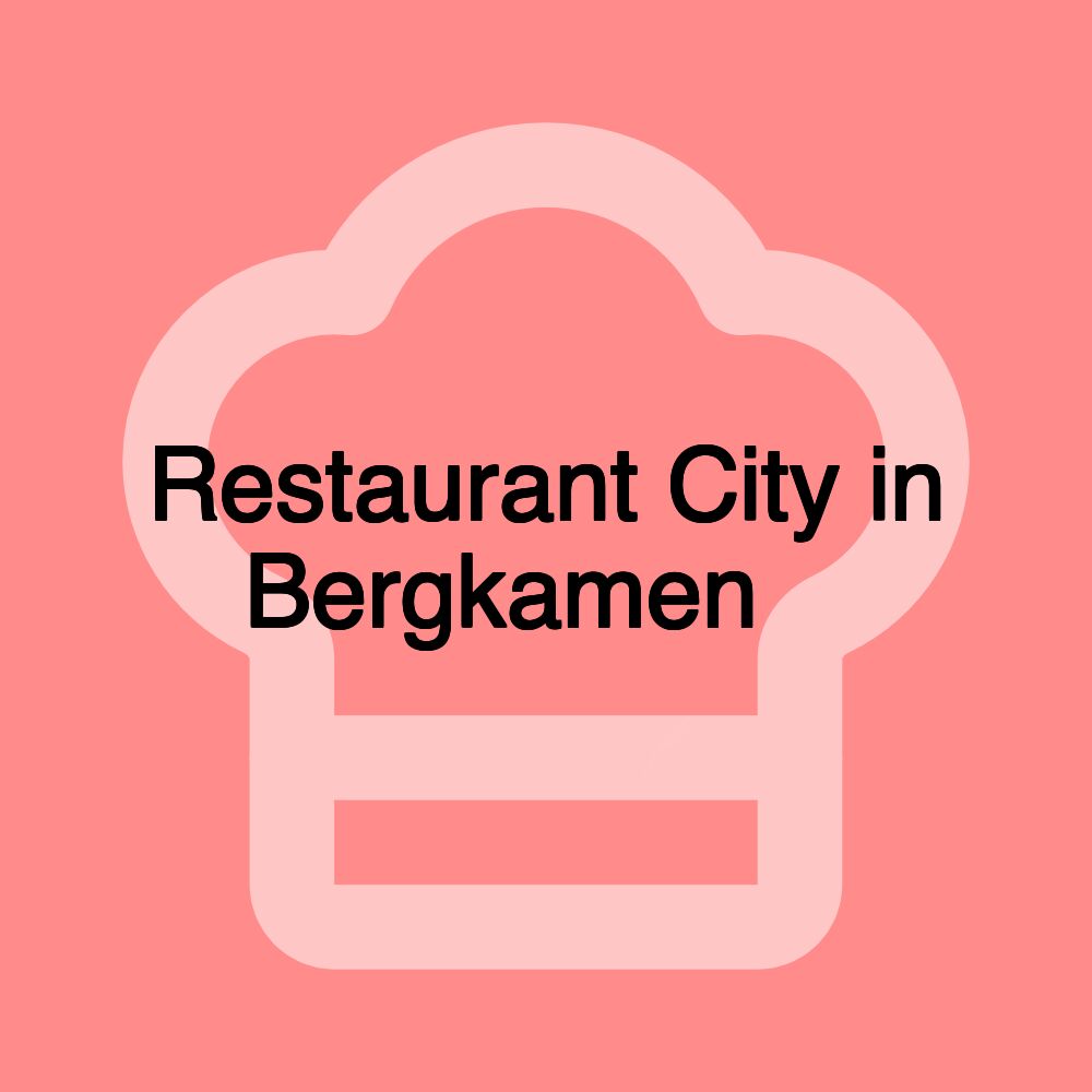 Restaurant City in Bergkamen ️