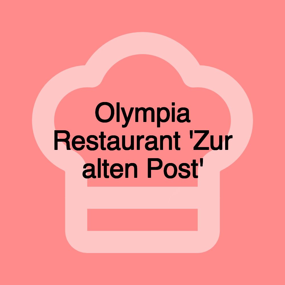 Olympia Restaurant 'Zur alten Post'