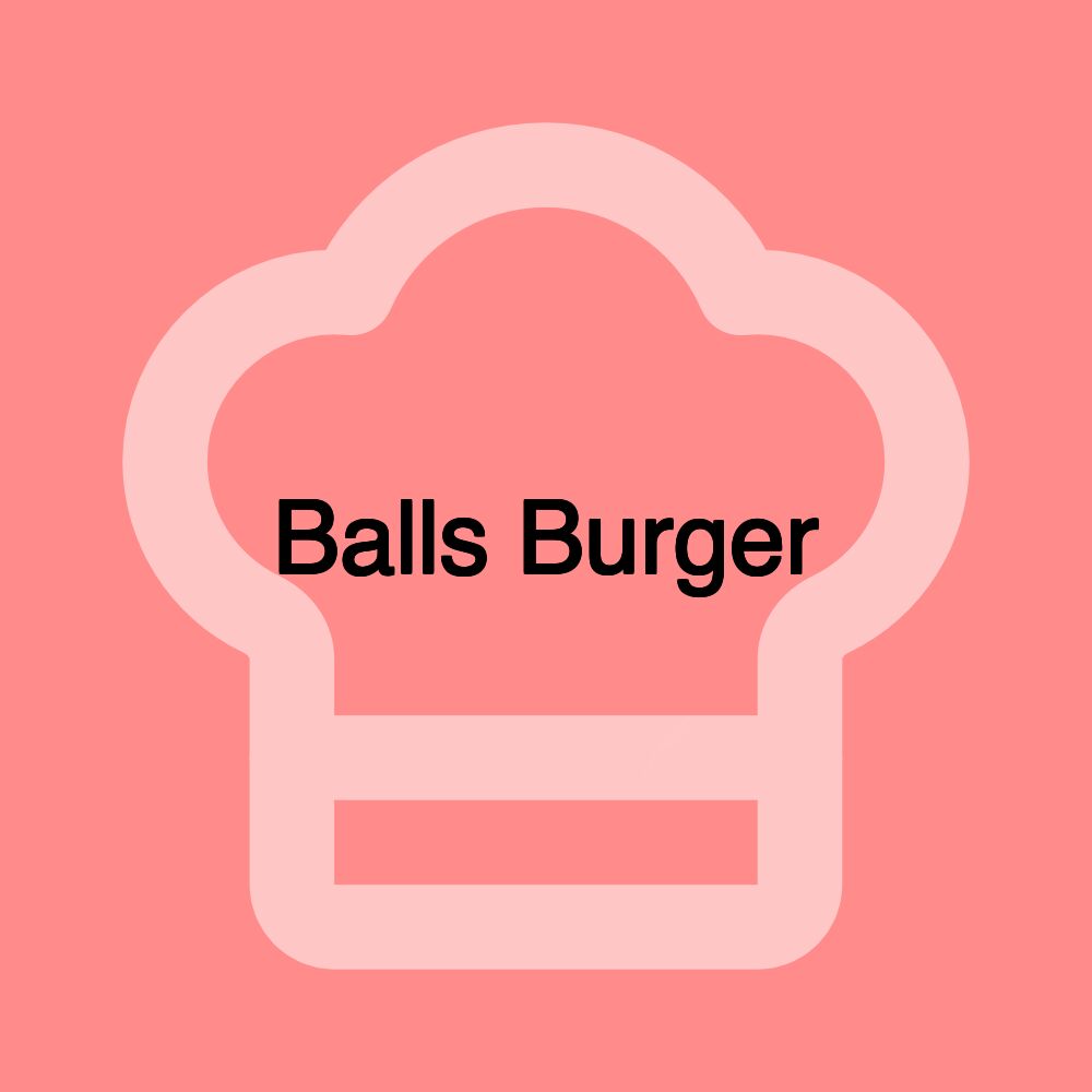 Balls Burger