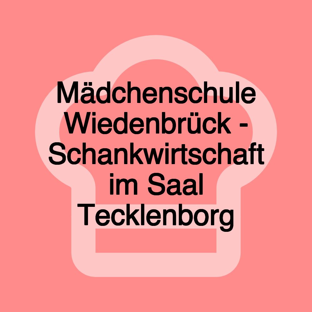 Mädchenschule Wiedenbrück - Schankwirtschaft im Saal Tecklenborg