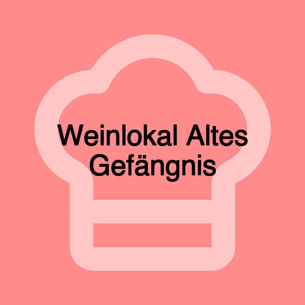 Weinlokal Altes Gefängnis