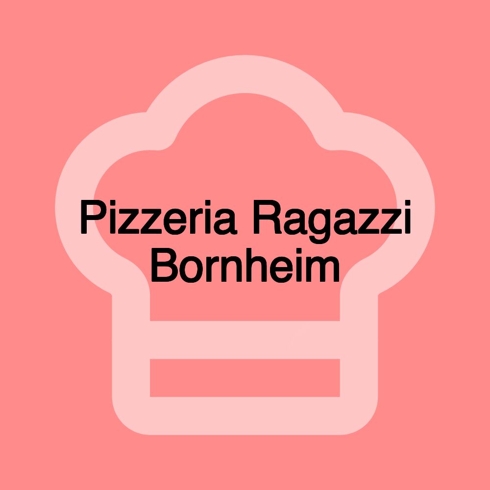 Pizzeria Ragazzi Bornheim