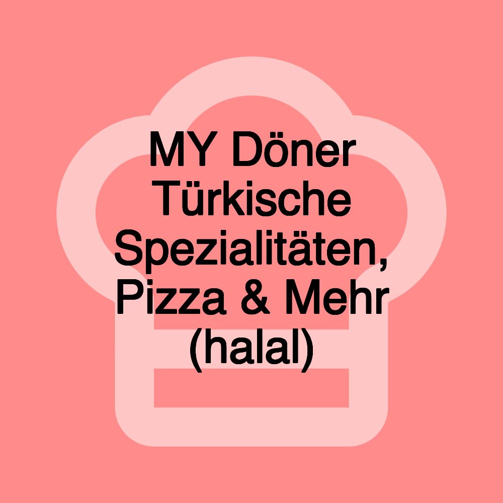 MY Döner Türkische Spezialitäten, Pizza & Mehr (halal)