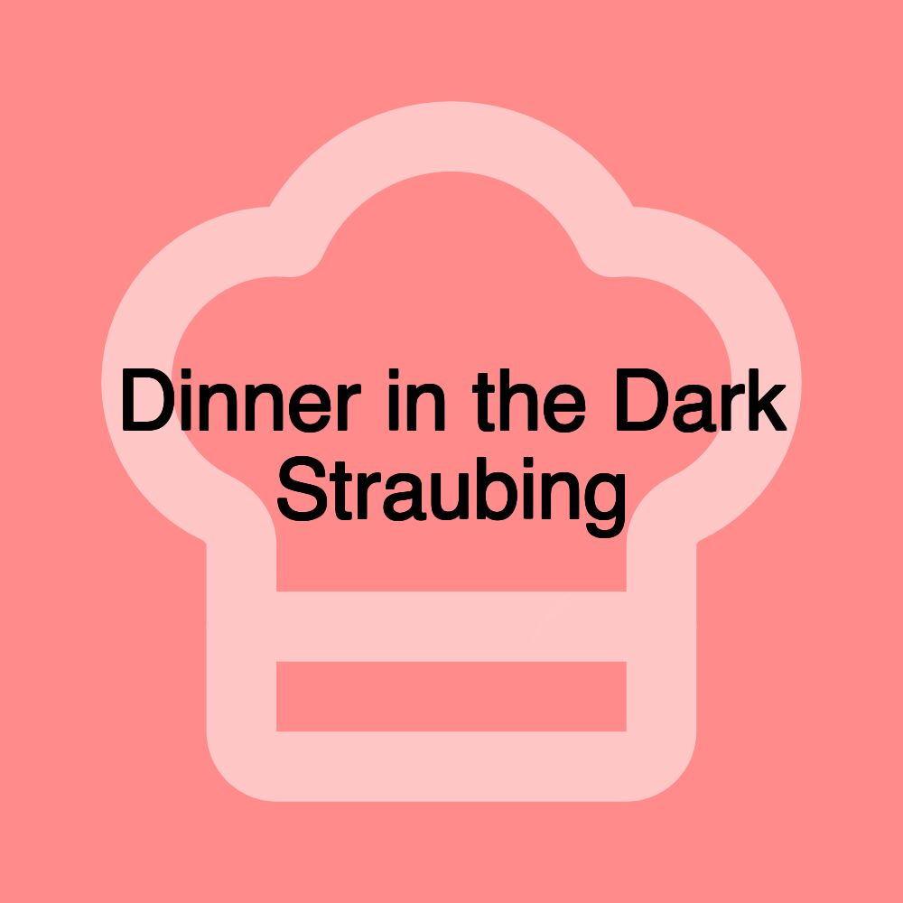 Dinner in the Dark Straubing