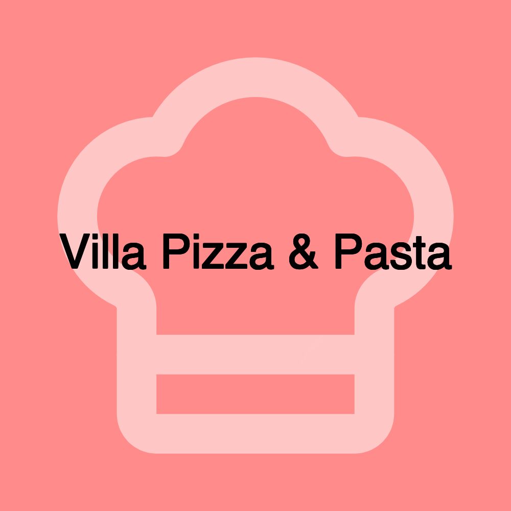 Villa Pizza & Pasta