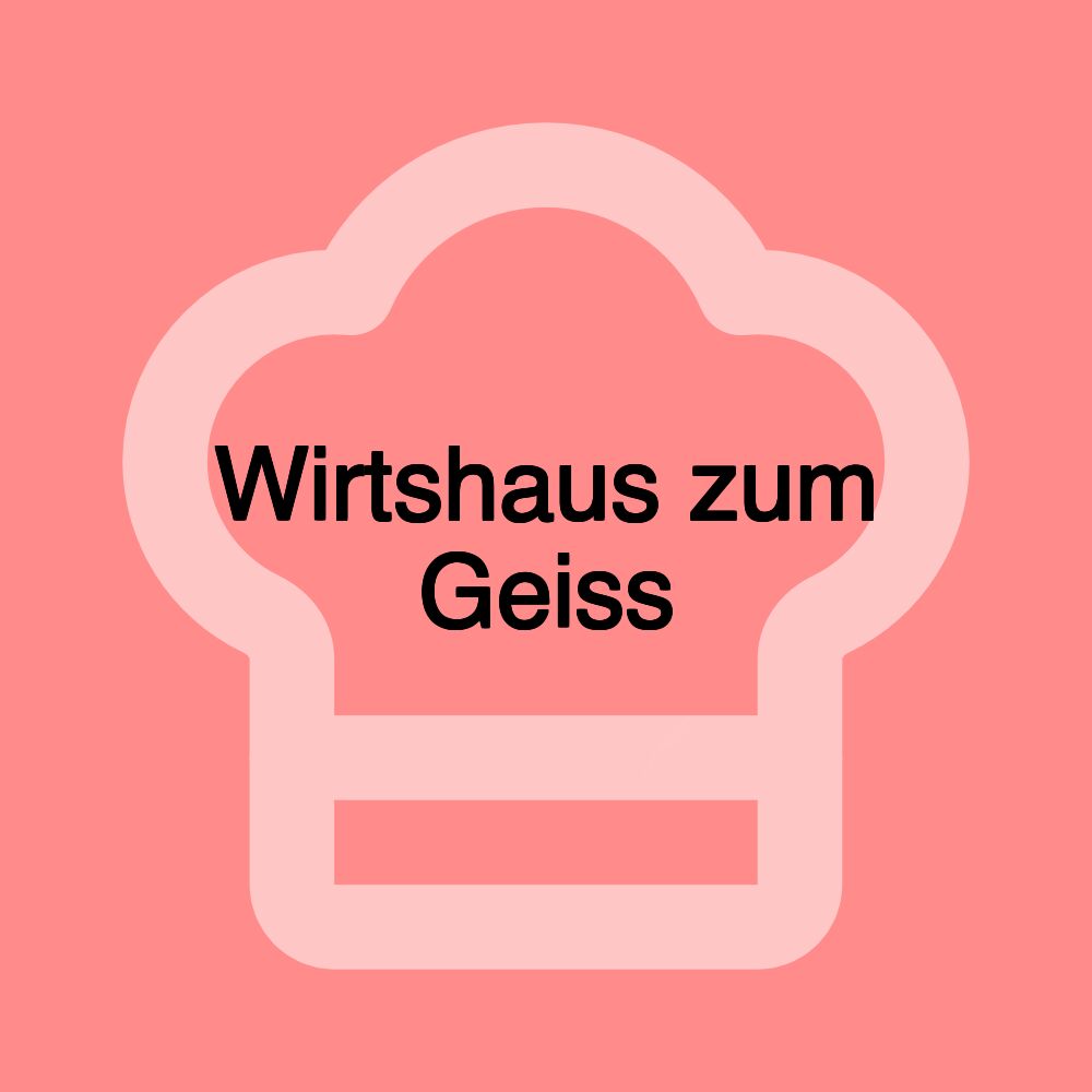 Wirtshaus zum Geiss