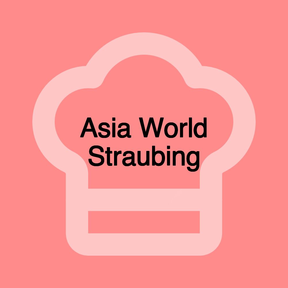 Asia World Straubing