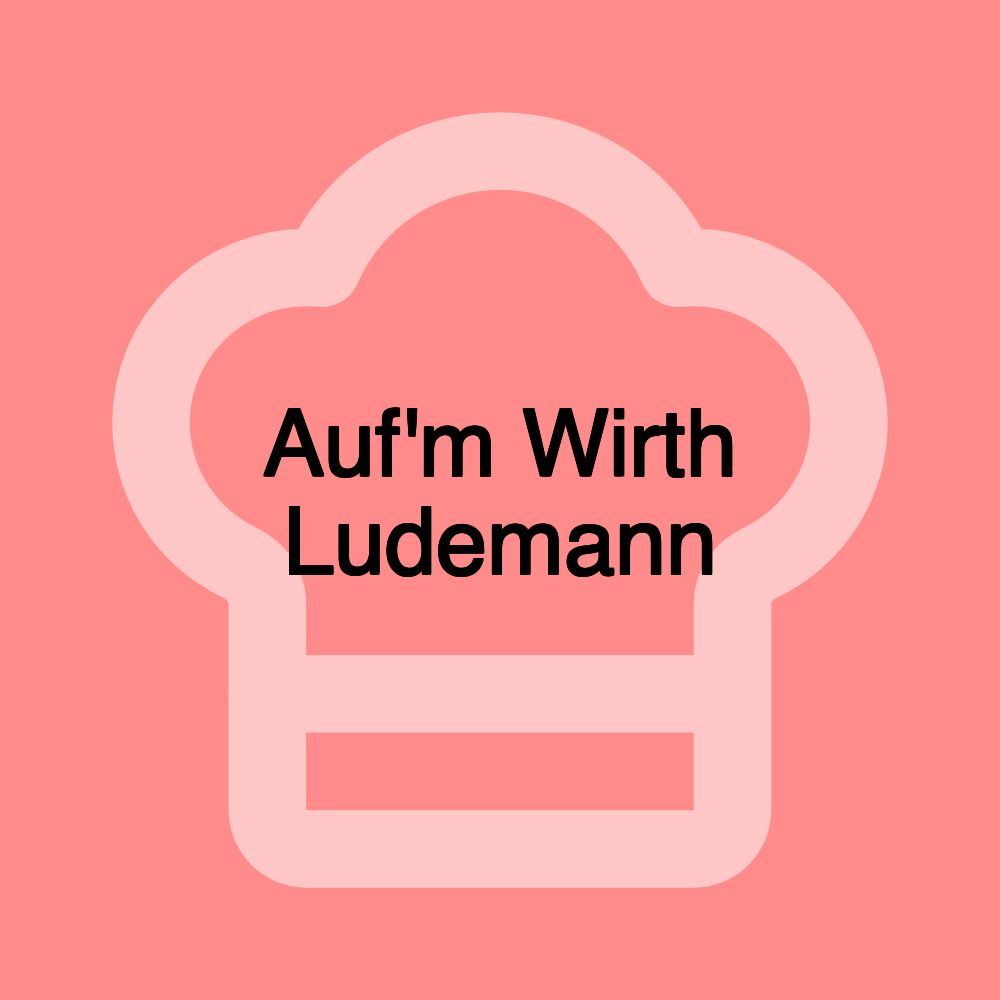 Auf'm Wirth Ludemann