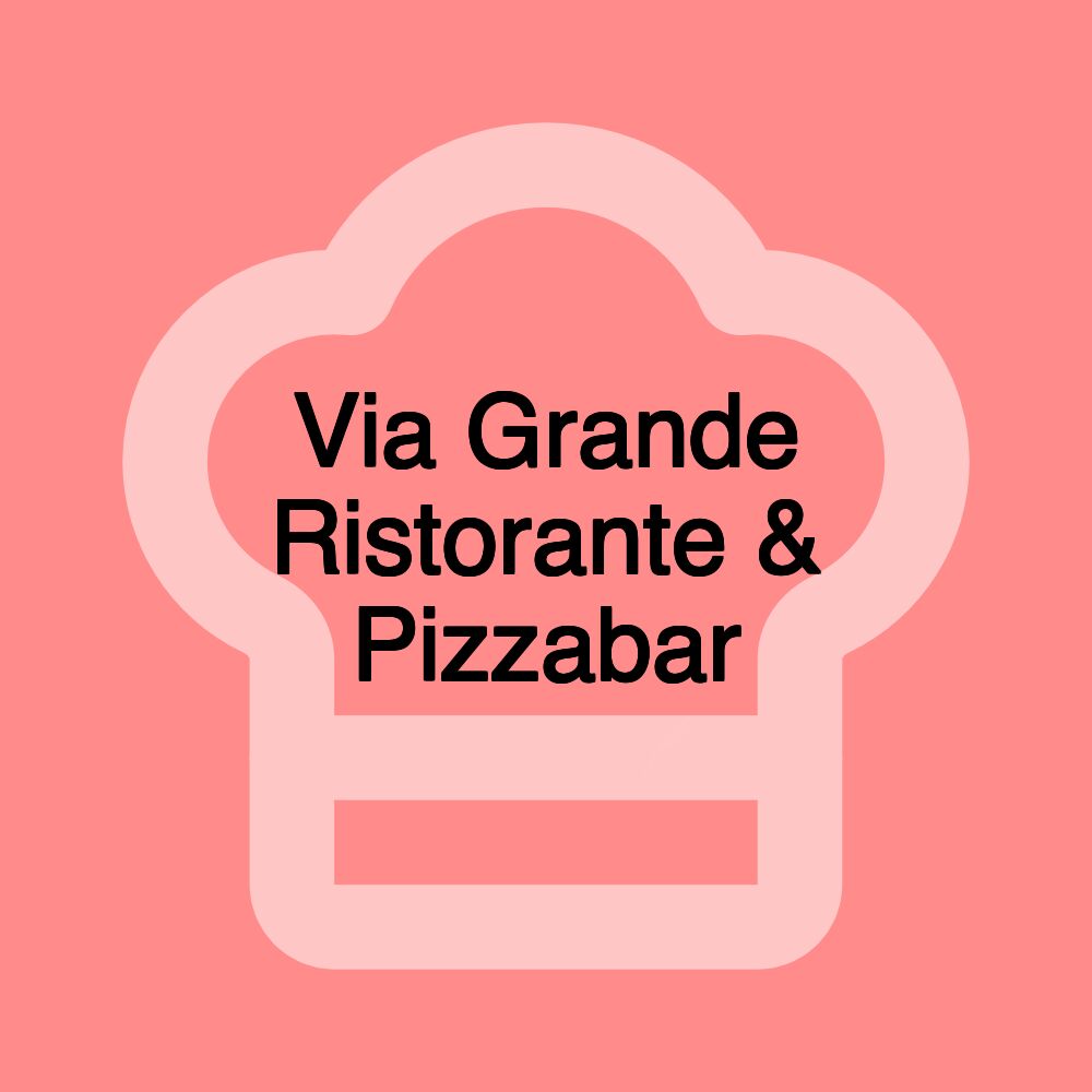 Via Grande Ristorante & Pizzabar