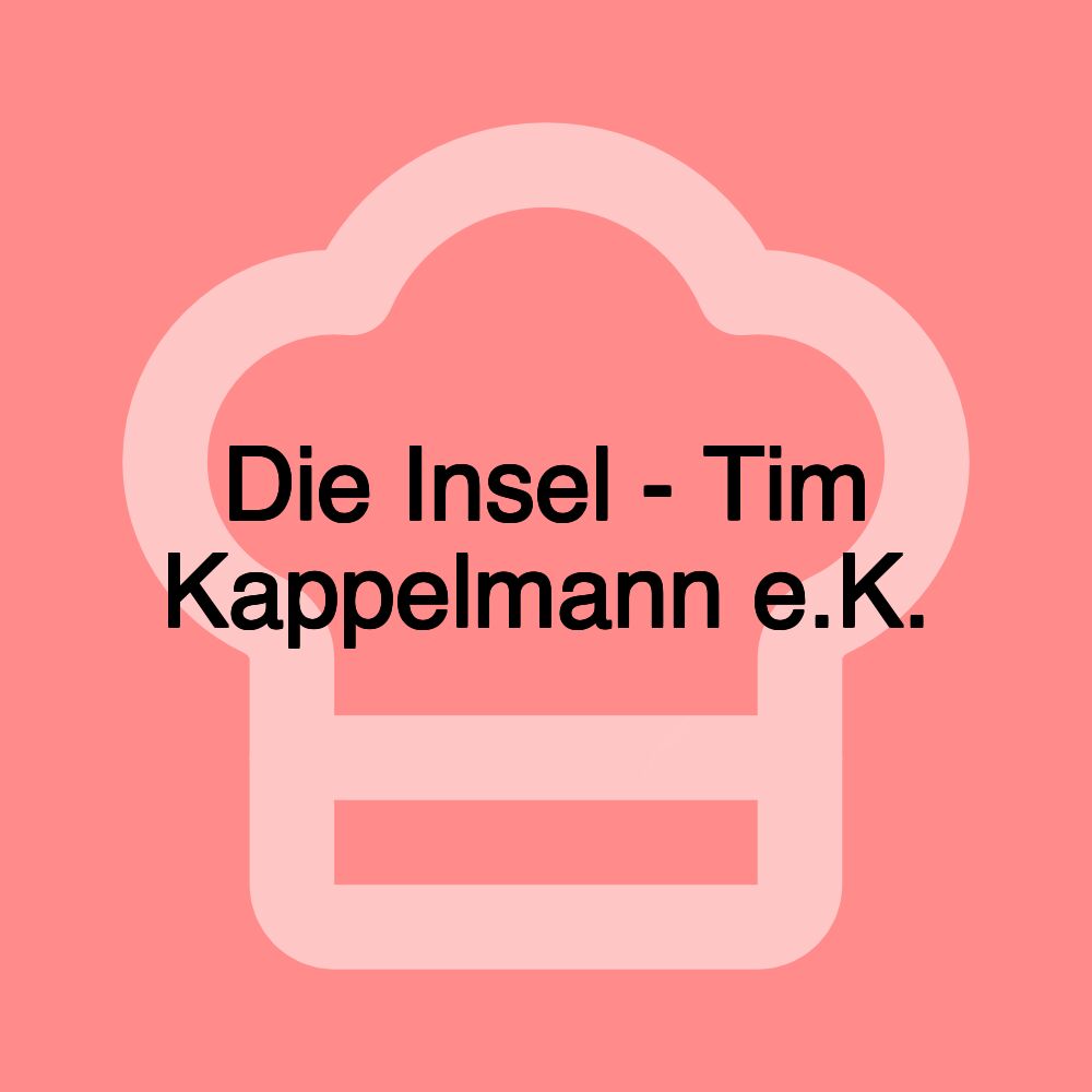 Die Insel - Tim Kappelmann e.K.