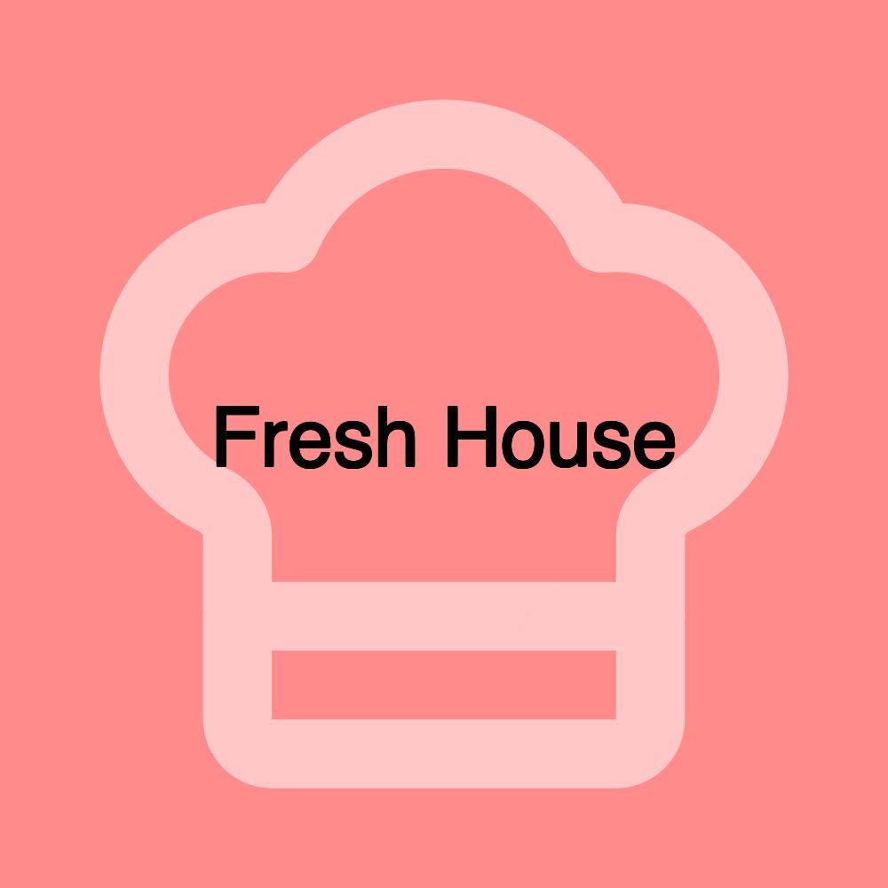 Fresh House