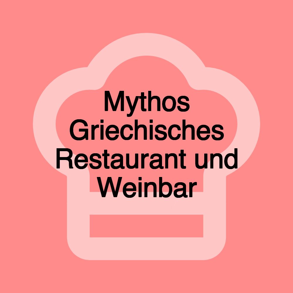 Mythos Griechisches Restaurant und Weinbar