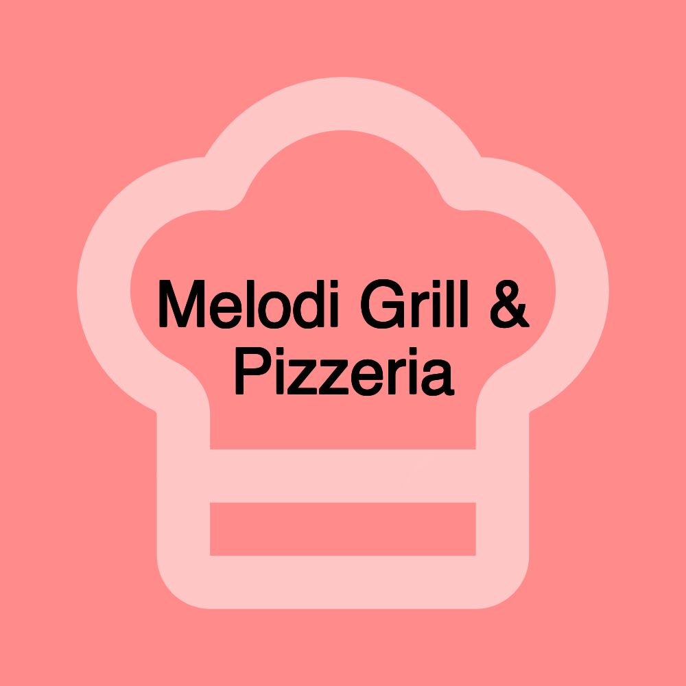 Melodi Grill & Pizzeria