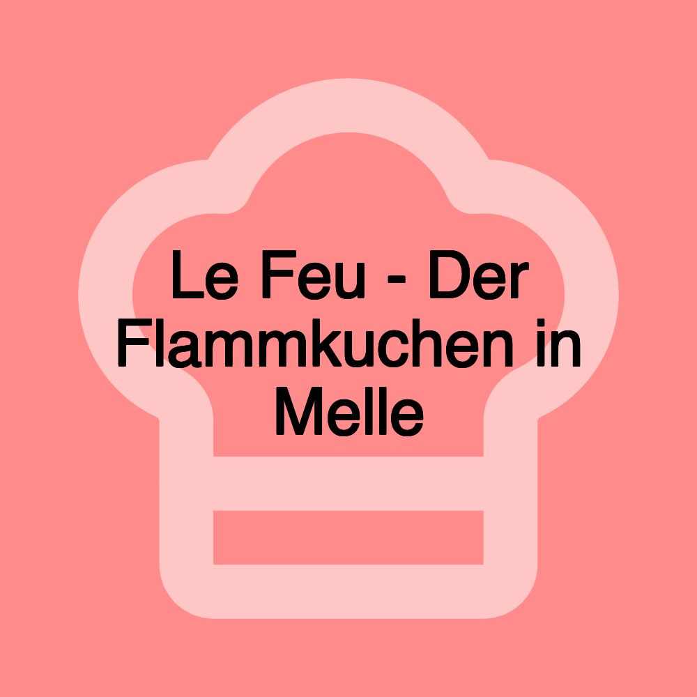 Le Feu - Der Flammkuchen in Melle