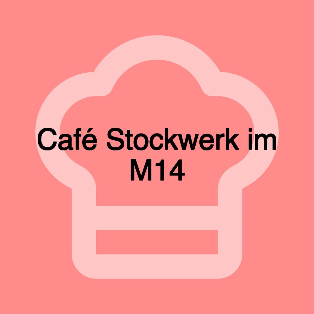 Café Stockwerk im M14