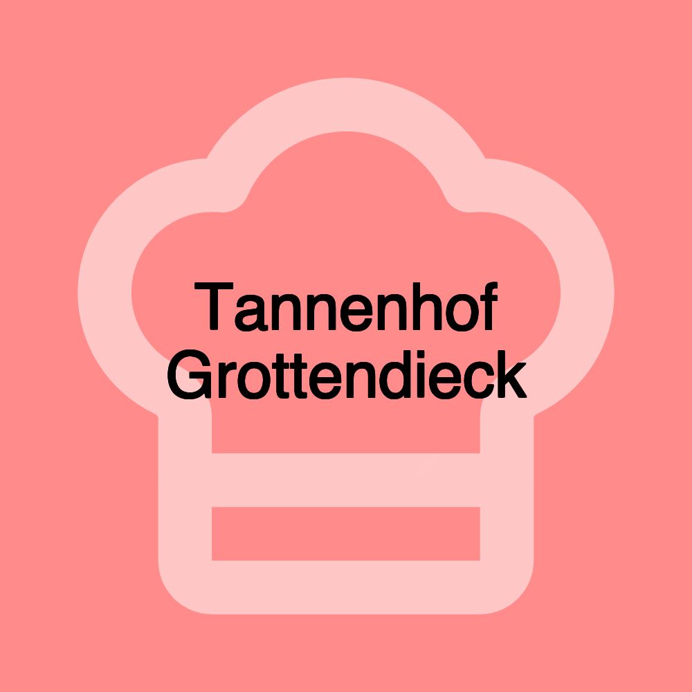 Tannenhof Grottendieck