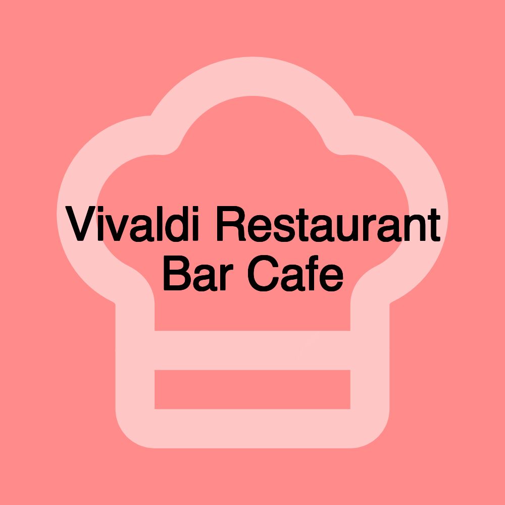 Vivaldi Restaurant Bar Cafe