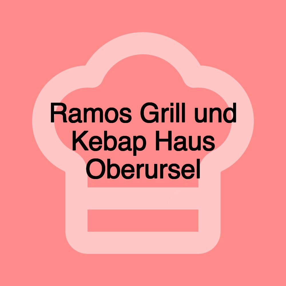 Ramos Grill und Kebap Haus Oberursel