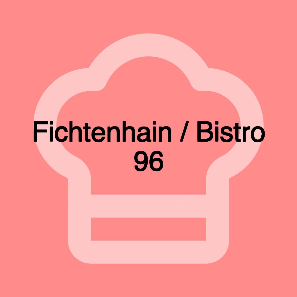 Fichtenhain / Bistro 96